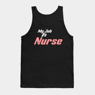 My Job Is Nurse Tank Top